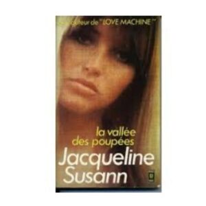 La Vallée des Poupées (Valley of the Dolls) by Jacqueline Susann.