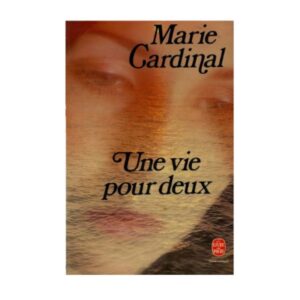 Une Vie Pour Deux( Marie Cardinal)